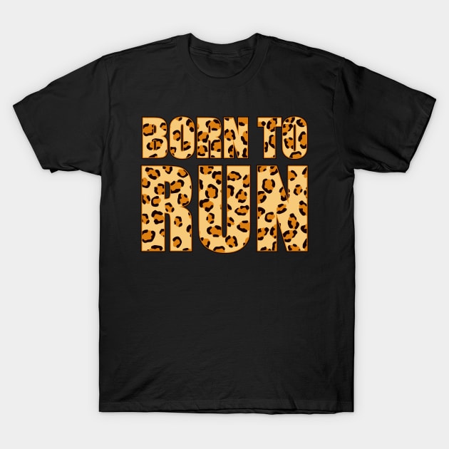 Born To Run T-Shirt by Claudia Williams Apparel